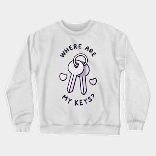 Where Are My Keys? - Quirky Keyring Gift Crewneck Sweatshirt